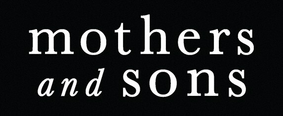 Mothers and Sons text